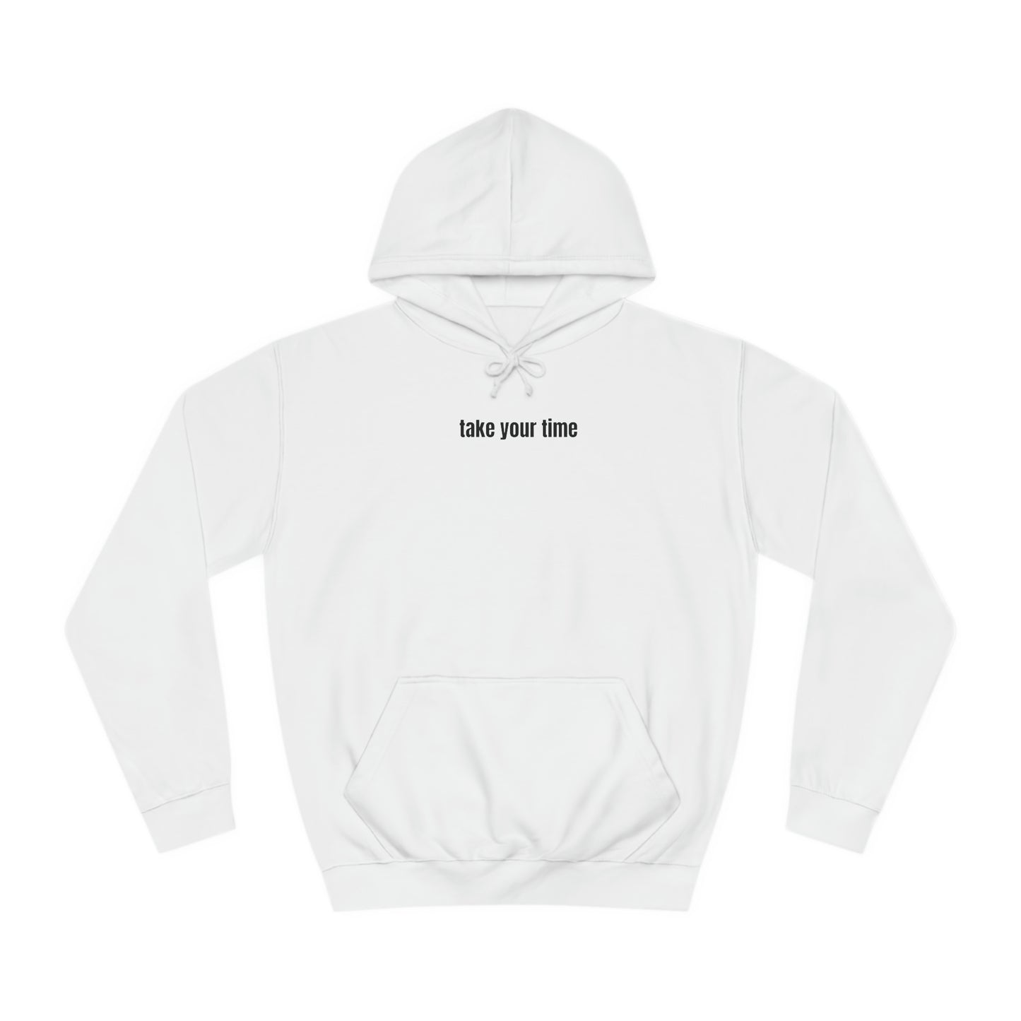 Take your time hoodie